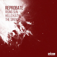 Reprobate - Rising Sun / Hello Katy / The Siren's Call