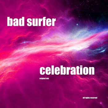 Bad Surfer - Celebration