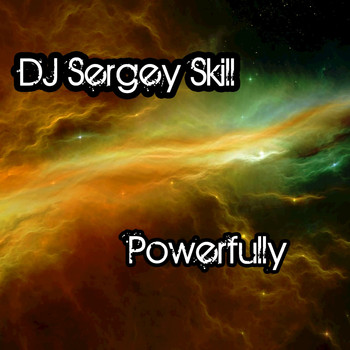 DJ Sergey Skill - Powerfully