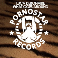 Luca Debonaire - What Goes Around (Club Mix )