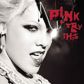 P!nk - Try This (Explicit)