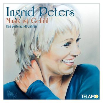 Ingrid Peters - Musik ist Gefühl - Das Beste aus 40 Jahren