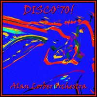 ALAN LORBER ORCHESTRA - Disco '70