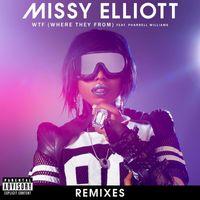 Missy Elliott - WTF (Where They From) [feat. Pharrell Williams] (Remixes [Explicit])