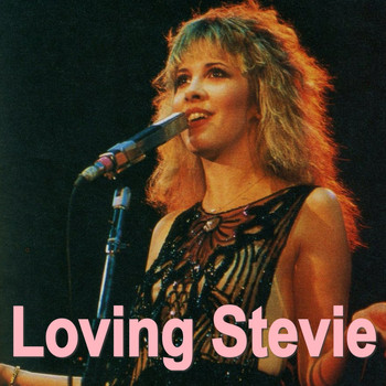 Stevie Nicks - Loving Stevie