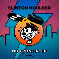 Clinton Houlker - No Frontin' EP