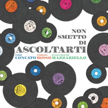 Fabio Concato, Fabrizio Bosso & Julian Oliver Mazzariello - Non smetto di ascoltarti