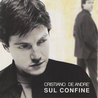 Cristiano De André - Sul confine