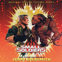 Jerry Goldsmith - Small Soldiers (Original Motion Picture Score)