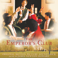 James Newton Howard - The Emperor's Club (Original Motion Picture Soundtrack)