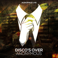 Disco's Over - Anonymous