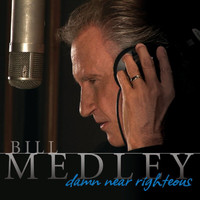 Bill Medley - Damn Near Righteous