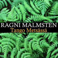 Ragni Malmstén - Tango Metsässä