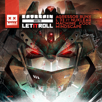 Agressor Bunx, Mindscape, Machine Code and L 33 featuring Nuklear - Eatbrain Goes To Let It Roll