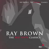 Ray Brown - Ray Brown - The Red Poppy Classics