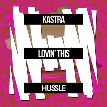 Kastra - Lovin’ This