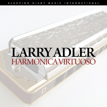 Larry Adler - Harmonica Virtuoso