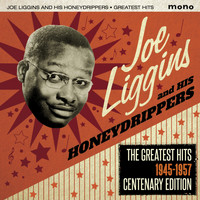 Joe Liggins and his Honeydrippers - The Greatest Hits, 1945-1957
