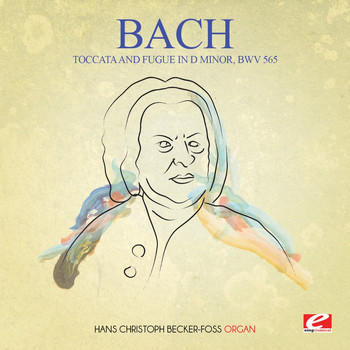Johann Sebastian Bach - J.S. Bach: Toccata and Fugue in D Minor, BWV 565 (Digitally Remastered)