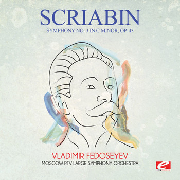 Alexander Scriabin - Scriabin: Symphony No. 3 in C Minor, Op. 43 (Digitally Remastered)