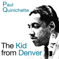 Paul Quinichette - The Kid from Denver (Bonus Track Version)