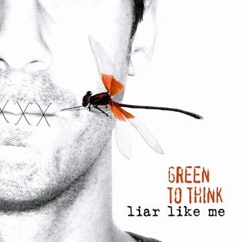 Green To Think - Liar Like Me (10th Anniversary Edition)