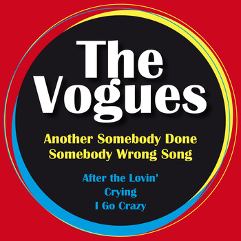 The Vogues - Another Somebody Done Somebody Wrong Song