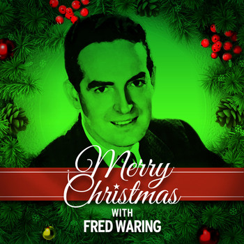 Fred Waring - Merry Christmas with Fred Waring