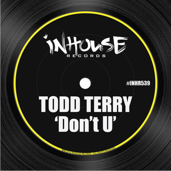 Todd Terry - Don't U