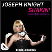 Joseph Knight - Shakin' (Hazetrix Remix)
