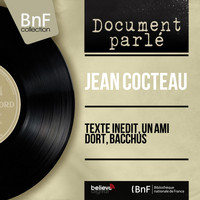 Jean Cocteau - Texte inédit, un ami dort, Bacchus