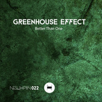 Better Than One - Greenhouse Effect