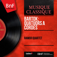 Ramor Quartet - Bartók: Quatuors à cordes
