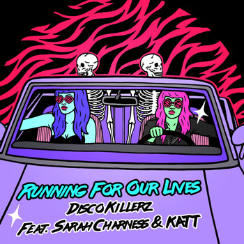 Disco Killerz|Sarah Charness - Running For Our Lives