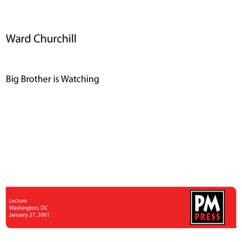 Ward Churchill - Big Brother is Watching