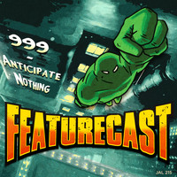 Featurecast - 999 / Anticipate Nothing - Single