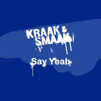 Kraak & Smaak - Say Yeah - Single