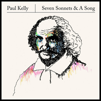 Paul Kelly - Seven Sonnets And A Song