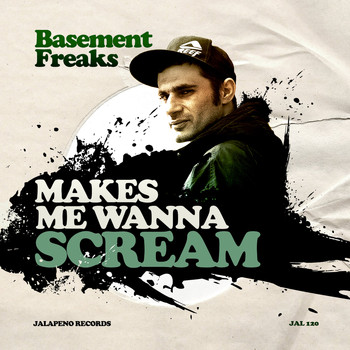 Basement Freaks - Makes Me Wanna Scream - EP