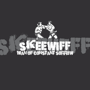 Skeewiff - Man of Constant Sorrow - Single
