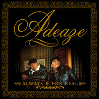 Adeaze - Always & for Real