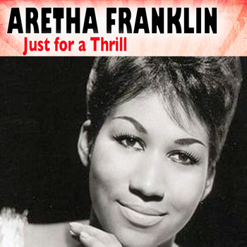 Aretha Franklin - Just for a Thrill