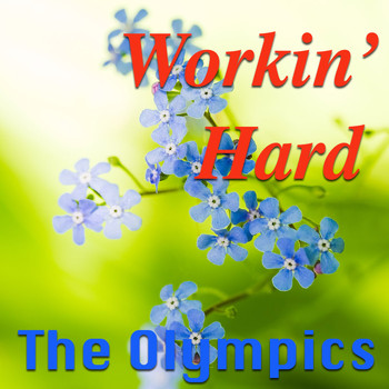The Olympics - Workin' Hard