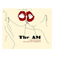 The AM - I Like The Color, But Can You Change It?