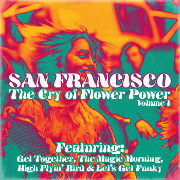 Various Artists - San Francisco, The Cry of Flower Power, Vol. 1