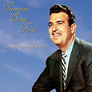 Tennessee Ernie Ford - Sing A Hymn With Me
