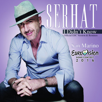 Serhat - I Didn't Know (Eurovision 2016: San Marino) (Official ESC Version & Remixes)