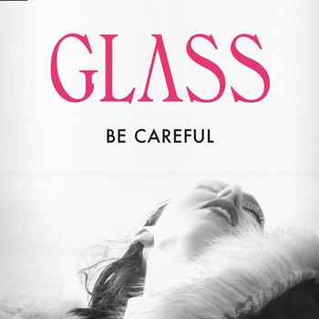 Glass - Be Careful