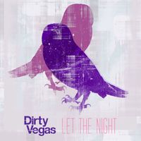 Dirty Vegas - Let The Night (Regi Remix)