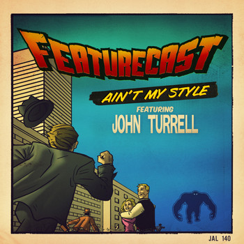 Featurecast - Ain't My Style (feat. John Turrell) - EP